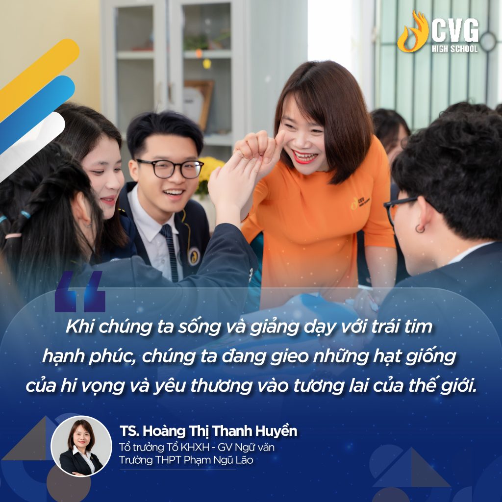 Chia sẻ của TS. Hoàng Thị Thanh Huyền - Tổ trưởng Tổ KHXH - Giáo viên bộ môn Ngữ Văn tại CEO High School về chìa khóa hạnh phúc của người giáo viên